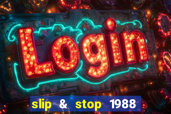 slip & stop 1988 bingo tarte!!!